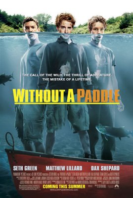 Trise valtyje arba be irklo / Without a Paddle (2004)